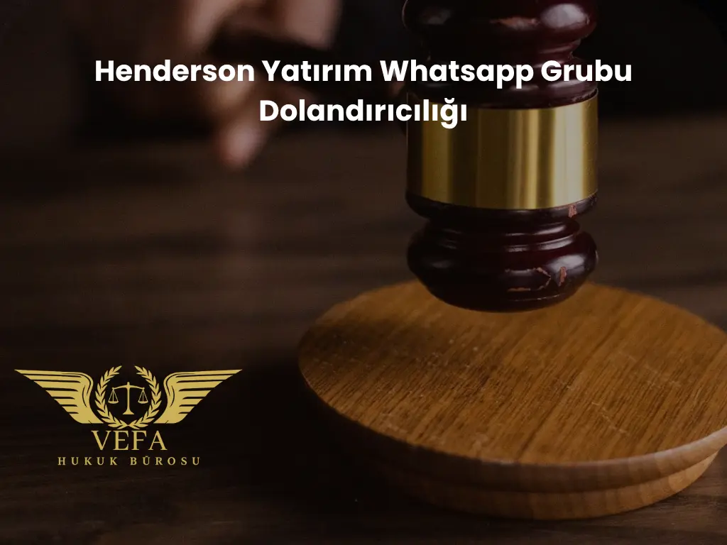 Henderson Yatırım Whatsapp Grubu Dolandırıcılığı